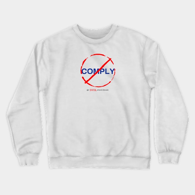 No comply Crewneck Sweatshirt by @r3VOLution2.0music